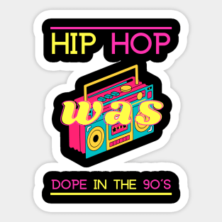 Hip Hop Was Dope Sticker